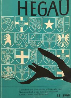 Hegau. Zeitschrift für Geschichte, Volkskunde und Naturgeschichte des Gebietes zwischen Rhein, Donau und Bodensee (Jahrbuch 45 1988)