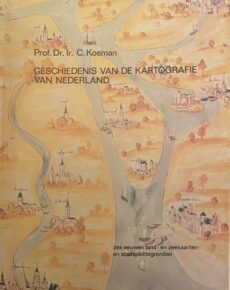 Geschiedenis van de kartografie van Nederland. Zes eeuwen land- en zeekaarten en stadsplattegronden. Tweede druk