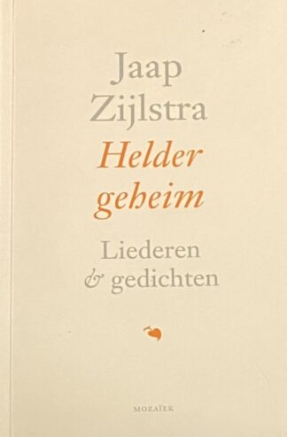 Helder geheim. Liederen & gedichten