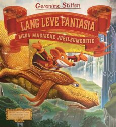Lang leve Fantasia. Mega magische jubileumeditie (Met 3D-beeld, 3D-bril en de magische geur van dromen!)
