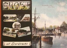 Groet uit Dordrecht. Een eeuw verstreken