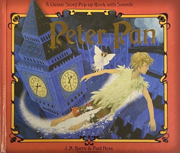 Peter Pan. A Classic Story Pop-Up Book with Sounds