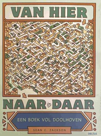 Van hier naar daar. Een boek vol doolhoven