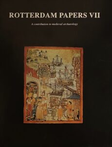 Rotterdam Papers VII. A contribution to medieval archaeology