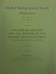 William Blackstone and the Reform of the Oxford University Press in the Eighteenth Century (Oxford Bibliographical Society Publications, New Series Volume VII 1955)