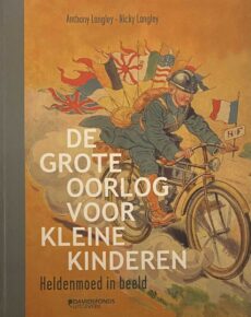 De grote oorlog voor kleine kinderen. Heldenmoed in beeld