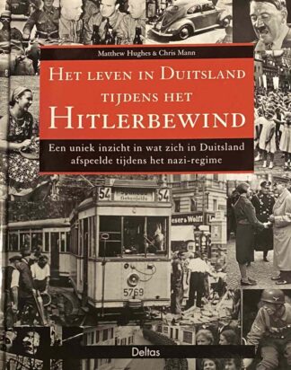 Het leven in Duitsland tijdens het Hitlerbewind. Een uniek inzicht in wat zich in Duitsland afspeelde tijdens het nazi-regime
