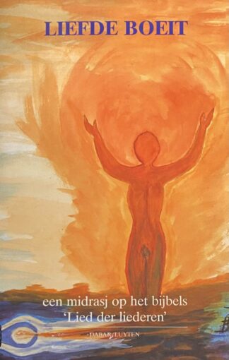 Liefde boeit. Een midrasj op het bijbels Lied der liederen
