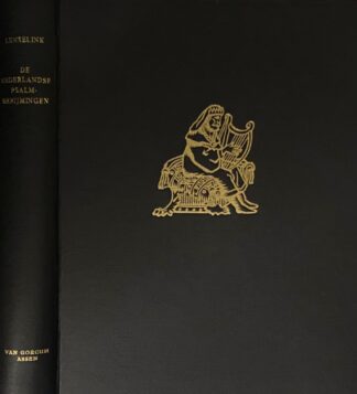 De Nederlandse psalmberijmingen van de Souterliedekens tot Datheen. Met hun voorgangers in Duitsland en Frankrijk (Neerlandica Traiectina VIII)