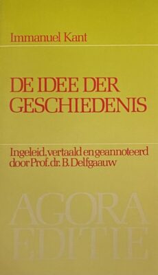 De idee der geschiedenis. Ingeleid, vertaald en geannoteerd door Prof. dr. B. Delfgaauw (Agora Editie)