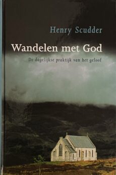 Wandelen met God. De dagelijkse praktijk van het geloof