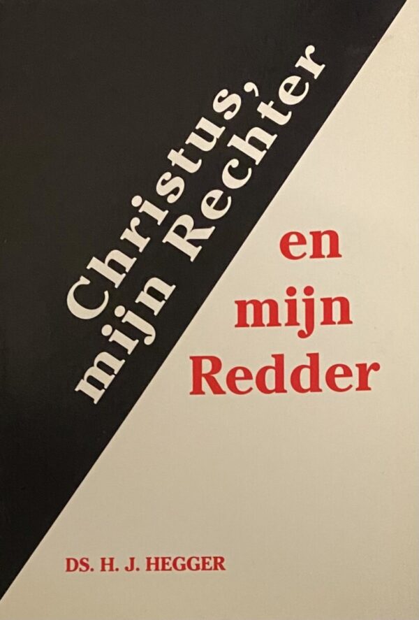 Christus, mijn Rechter en mijn Redder. Over de rechtvaardigmaking in de vierschaar van de consciëntie