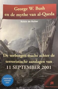George W. Bush en de mythe van al-Qaeda. De verborgen macht achter de terroristische aanslagen van 11 september 2001