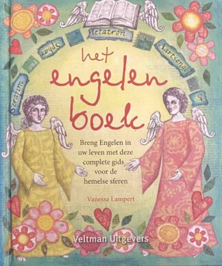 Het engelen boek. Breng engelen in uw leven met dee complete gids voor de hemelse sferen