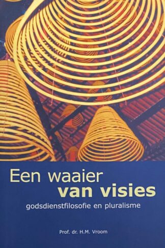 Een waaier van visies. Godsdienstfilosofie en pluralisme