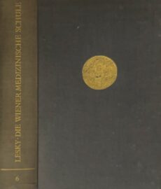 Die Wiener Medizinische Schule im 19. Jahrhundert (Studien zur Geschichte der Universität Wien, Band VI)
