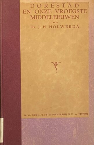 Dorestad en onze vroegste middeleeuwen