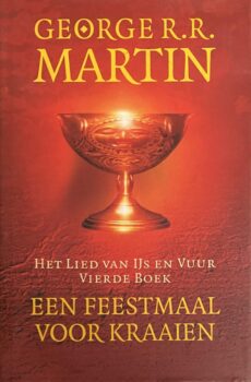 Een Feestmaal voor Kraaien (Het Lied van IJs en Vuur 4)