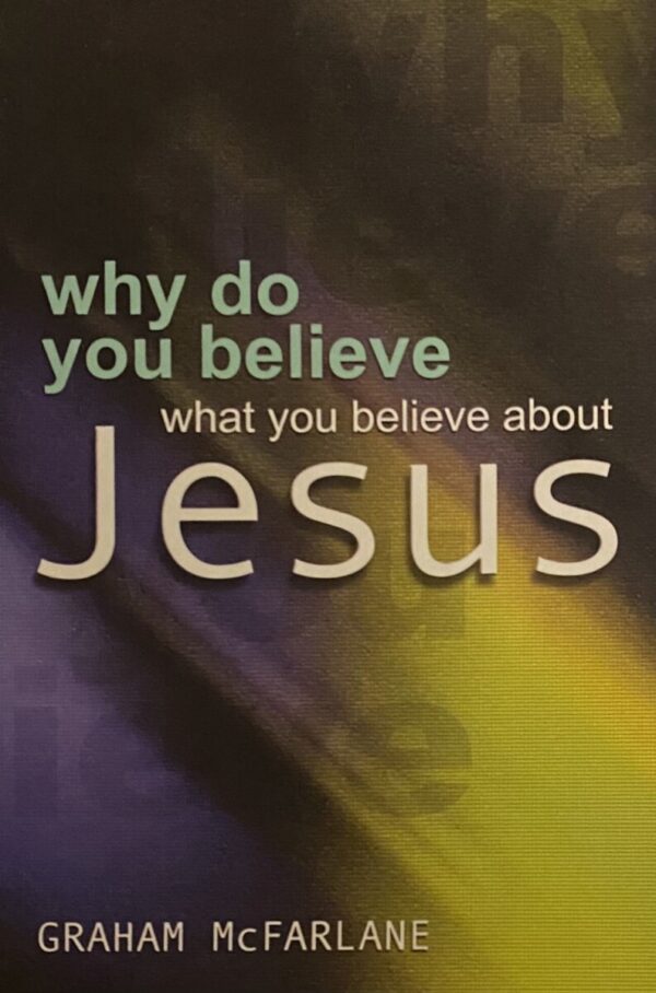Why Do You Believe What You Believe About the Jesus?
