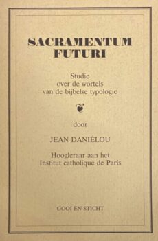 Sacramentum futuri. Studie over de wortels van de bijbelse typologie