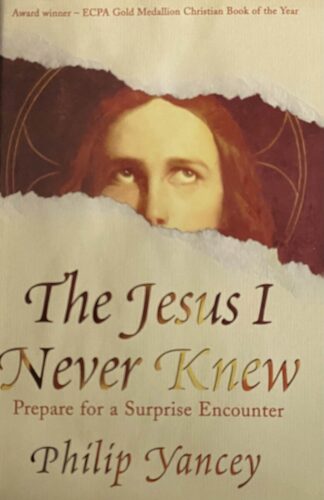 The Jesus I Never Knew. Prepare for a Surprise Encounter