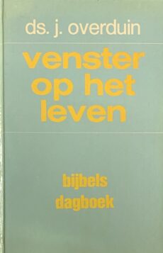 Venster op het leven. Bijbels dagboek