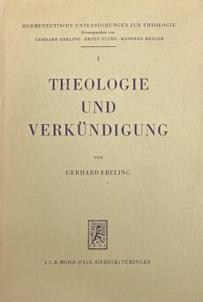 Theologie und Verkündigung. Ein Gespräch mit Rudolf Bultmann (Hermeneutische Untersuchungen zur Theologie 1)