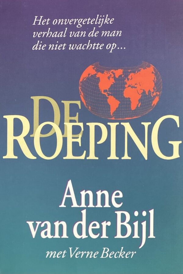De roeping (Het onvergetelijke verhaal van de man die niet wachtte op...)
