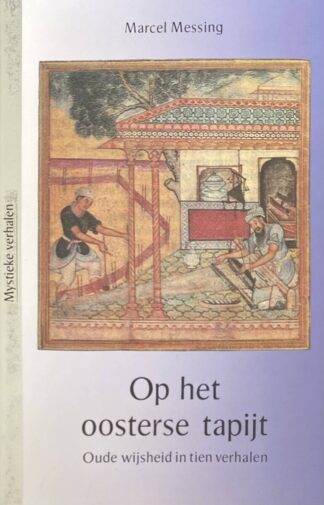 Op het oosterse tapijt. Oude wijsheid in tien verhalen (Mystieke verhalen)