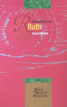 De boodschap van Ruth. Vleugels om onder te schuilen (BSV-serie, De Bijbel Spreekt Vandaag)