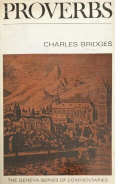 A Commentary on Proverbs (The Geneva Series of Commentaries)