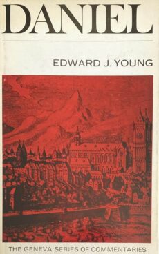 A Commentary on Daniel (The Geneva Series of Commentaries)
