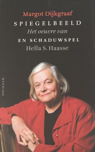 Spiegelbeeld en schaduwspel. Het oeuvre van Hella S. Haasse