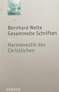 Gesammelte Schriften. IV/1: Hermeneutik des Christlichen