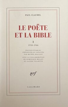 Le Poëte et la Bible. I: 1910-1946. Édition établie, présentée et annotée par Michel Malicet. Avec la collaboration de Dominique Millet et Xavier Tilliette