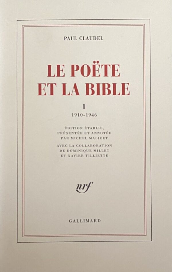 Le Poëte et la Bible. I: 1910-1946. Édition établie, présentée et annotée par Michel Malicet. Avec la collaboration de Dominique Millet et Xavier Tilliette