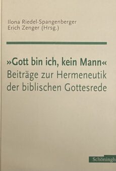 Gott bin ich, kein Mann. Beiträge zur Hermeneutik der biblischen Gottesrede