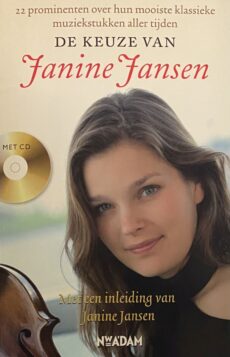 De keuze van Janine Jansen. 22 prominenten over hun mooiste klassieke muziekstukken aller tijden