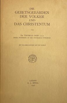 Die Gebetsgebärden der Völker und das Christentum. Mit 34 Abbildungen auf 20 Tafeln