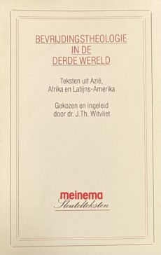 Bevrijdingstheologie in de derde wereld. Teksten uit Azië, Afrika en Latijns-Amerika (Sleutelteksten in godsdienst en theologie deel 9)
