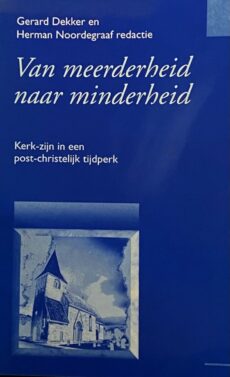 Van meerderheid naar minderheid. Kerk-zijn in een post-christelijk tijdperk