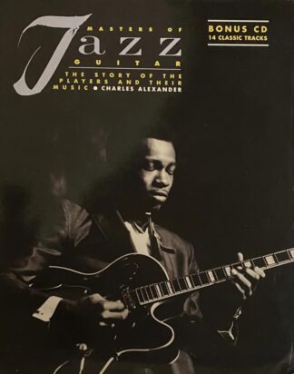 Masters of Jazz Guitar. The Story of the Players and their Music