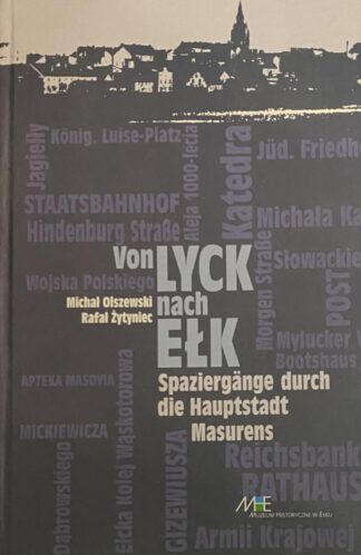 Von Lyck nach Elk. Spaziergänge durch die Hauptstadt Masurens