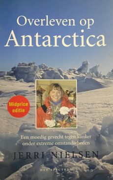 Overleven op Antarctica. Een moedig gevecht tegen kanker onder extreme omstandigheden