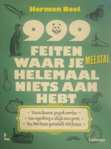 999 feiten waar je (meestal) helemaal niets aan hebt