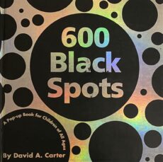 600 Black Spots. A Pop-up Book for Children of All Ages