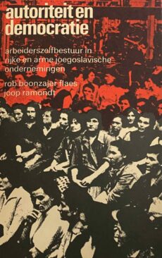 Autoriteit en democratie. Arbeiderszelfbestuur in rijke en arme joegoslavische ondernemingen