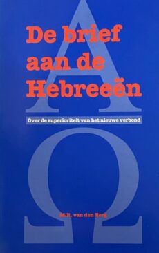 De brief aan de Hebreeën. Over de superioriteit van het nieuwe verbond