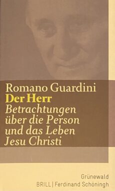 Der Herr. Betrachtungen über die Person und das Leben Jesu Christi