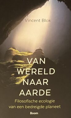 Van wereld naar aarde. Filosofische ecologie van een bedreigde planeet